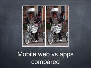 Mobile web vs apps compared
