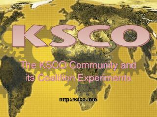 The KSCO Community and its Coalition Experiments ksco