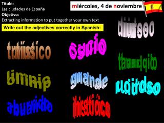 Título: Las ciudades de España Objetivo: Extracting information to put together your own text