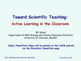 Toward Scientific Teaching: Active Learning in the Classroom