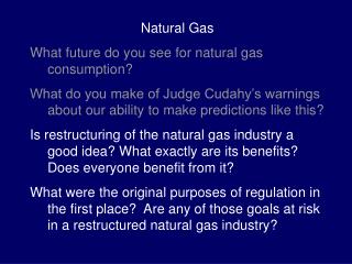 Natural Gas What future do you see for natural gas consumption?
