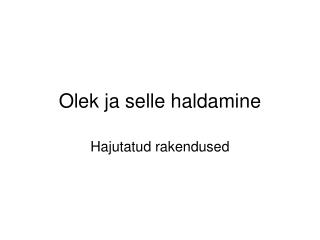 Olek ja selle haldamine