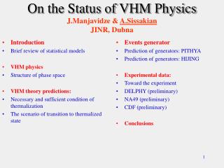 On the Status of VHM Physics J.Manjavidze &amp; A.Sissakian JINR, Dubna