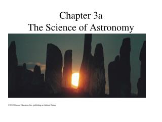 Chapter 3a The Science of Astronomy