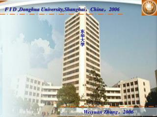 F I D ,Donghua University,Shanghai，China，2006