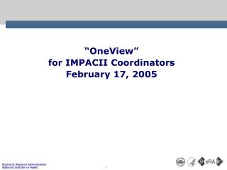 “OneView” for IMPACII Coordinators February 17, 2005