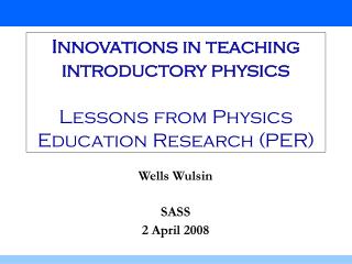Innovations in teaching introductory physics Lessons from Physics Education Research (PER)