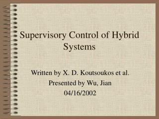 Supervisory Control of Hybrid Systems