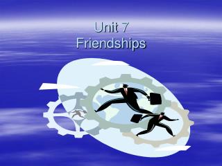Unit 7 Friendships