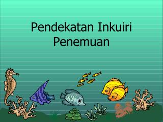 Pendekatan Inkuiri Penemuan