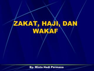 ZAKAT, HAJI, DAN WAKAF