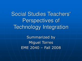 Social Studies Teachers' Perspectives of Technology Integration