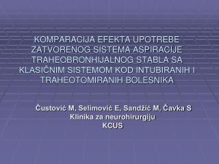 Čustović M, Selimović E, Sandžić M, Čavka S Klinika za neurohirurgiju KCUS