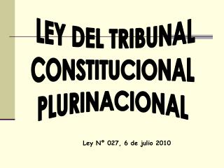LEY DEL TRIBUNAL CONSTITUCIONAL PLURINACIONAL