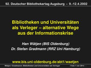 Bibliotheken und Universitäten als Verleger – alternative Wege aus der Informationskrise