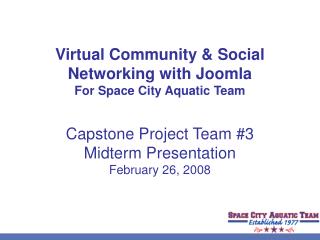 Virtual Community &amp; Social Networking with Joomla For Space City Aquatic Team