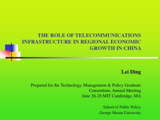 THE ROLE OF TELECOMMUNICATIONS INFRASTRUCTURE IN REGIONAL ECONOMIC GROWTH IN CHINA