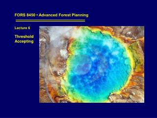 FORS 8450 • Advanced Forest Planning Lecture 6 Threshold Accepting