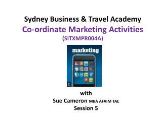 Sydney Business & Travel Academy Co-ordinate Marketing Activities (SITXMPR004A)