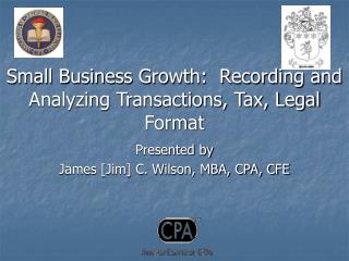 Small Business Growth: Recording and Analyzing Transactions, Tax, Legal Format