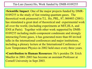 Tin-Lun (Jason) Ho, Work funded by DMR-0109255