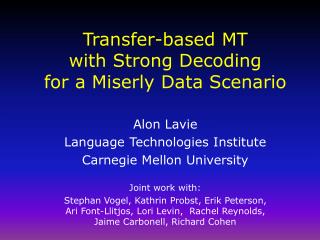 Transfer-based MT with Strong Decoding for a Miserly Data Scenario