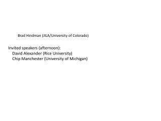 Invited speakers (afternoon): David Alexander (Rice University)