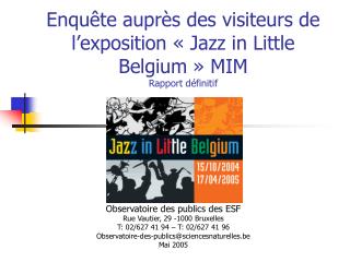 Enquête auprès des visiteurs de l’exposition « Jazz in Little Belgium » MIM Rapport définitif