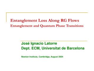 Entanglement Loss Along RG Flows Entanglement and Quantum Phase Transitions