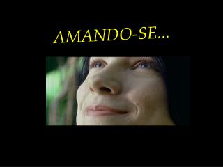 AMANDO-SE...