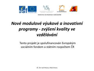 Nové modulové výukové a inovativní programy - zvýšení kvality ve vzdělávání