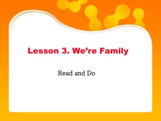 Lesson 3. We’re Family