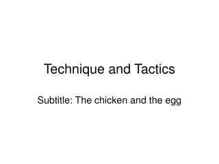 Technique and Tactics