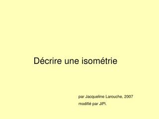 Décrire une isométrie