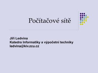 Jiří Ledvina Katedra Informatiky a výpočetní techniky ledvina @ kiv.zcu.cz