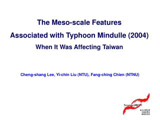 The Meso-scale Features Associated with Typhoon Mindulle (2004) When It Was Affecting Taiwan