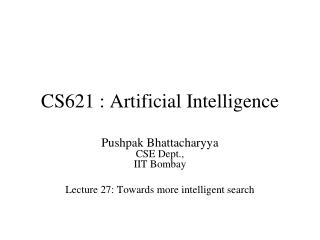 CS621 : Artificial Intelligence