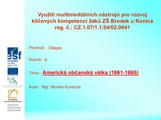 Předmět : Dějepis Ročník : 8. Téma : Americká občanská válka (1861-1865)