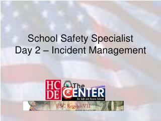 School Safety Specialist Day 2 – Incident Management