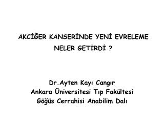 A KCİĞER KANSERİNDE YENİ EVRELEME NELER GETİRDİ ?