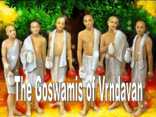 The Goswamis of Vrndavan