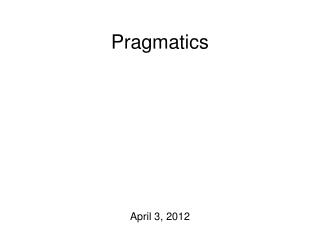 Pragmatics