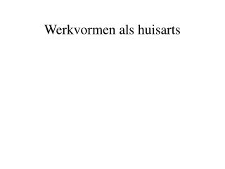 Werkvormen als huisarts