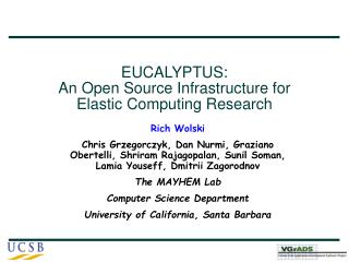 EUCALYPTUS: An Open Source Infrastructure for Elastic Computing Research