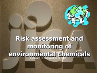 Risk assessment and monitoring of environmental chemicals