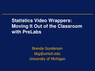 Statistics Video Wrappers: Moving It Out of the Classroom with PreLabs