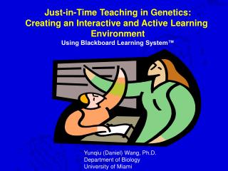 Just-in-Time Teaching in Genetics: Creating an Interactive and Active Learning Environment