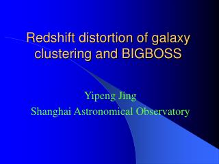 Redshift distortion of galaxy clustering and BIGBOSS