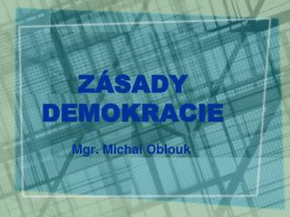 ZÁSADY DEMOKRACIE