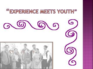 “ Experience Meets Youth”